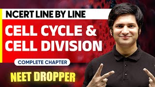 CELL CYCLE AND DIVISION in 1 Shot  NCERT Line by Line  BOTANY Chapter 2  NEET [upl. by Enaled236]