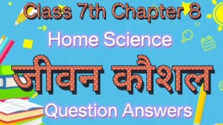 Class 7th Home Science Chapter8  Jeevan Kaushal  Question Answers [upl. by Hako853]