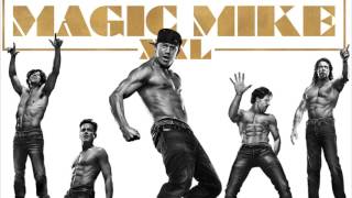 Magic Mike XXL Soundtrack  Aint There Something That Money Cant Buy Live [upl. by Arun]