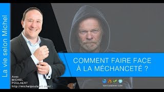 La MéchancetéComment faire face à la méchancetéMichel Poulaert [upl. by Ruphina944]