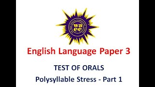 WASSCE English Language Paper 3  Polysyllable Stress 1 [upl. by Anahpos728]