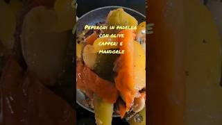 Peperoni in padella con capperi olive e mandorle [upl. by Lucier]