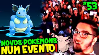 POKÉMON GO 53  CONSEGUI NOVOS POKÉMONS NUM EVENTO [upl. by Eityak]