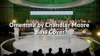 OMEMMA BY CHANDLER MOORE BASS COVER [upl. by Gypsy]