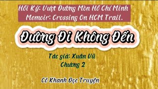 Memoirs Crossing On HCM Trail Xuan Vu Chapter2 [upl. by Asirahc]