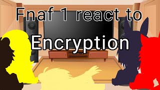 Fnaf 1 react to EncryptionGacha ClubReaction 15 [upl. by Rey]