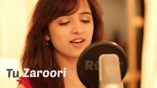 Tu Zaroori  Zid  Female Cover by Shirley Setia ft Arjun Bhat  Sunidhi Chauhan Sharib  Toshi [upl. by Leigha]