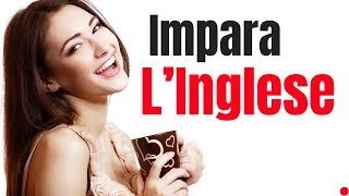 Impara L’Inglese Mentre Dormi  Frasi e Parole Più Importanti Dell’Inglese  IngleseItaliano 2 [upl. by Berke846]