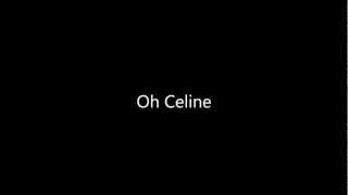 Oh Celine [upl. by Tanny]