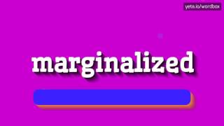 MARGINALIZED  How to say Marginalized [upl. by Sualk926]