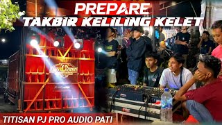 CEK SOUND PERSIAPAN TAKBIR KELILING DESA KELET JEPARA ğŸ”¥ğŸ”¥ UNYIL AUDIO [upl. by Indyc]