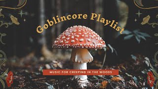 Goblincore Playlist [upl. by Seely]