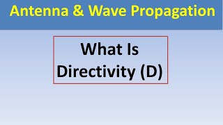 What Is Directivity D Hindi  Antenna amp Wave Propagation [upl. by Hooke]