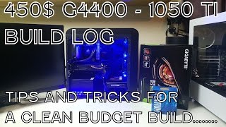 450 Intel G4400  1050 Ti Budget Gaming PC Build Log [upl. by Tichon]