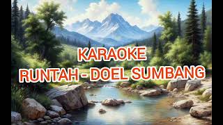 Runtah  Doel Sumbang Karaoke Version [upl. by Hankins]