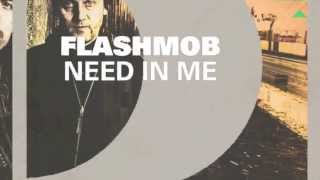 Flashmob  Need In Me [upl. by Tamiko]