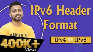 Lec56 IPv6 Header Format in Hindi  IPv4 Vs IPv6 in Computer Networks [upl. by Ligetti]