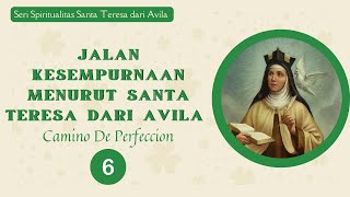 Jalan Kesempurnaan menurut Santa Teresa dari Avila Part 1  SPIRITUALITAS SANTA TERESA AVILA [upl. by Haggerty832]