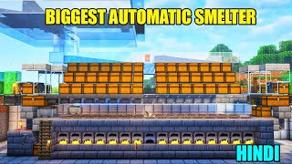 I BUILT THE BIGGEST AUTOMATIC SUPER SMELTER IN MINECRAFT Minecraft Hindi [upl. by Weber464]