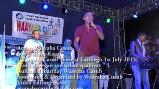 Waayaha Cusub Kaca Kaca Live  Eastleigh Nairobi 2013 [upl. by Oznohpla]