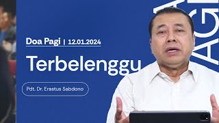 TERBELENGGU  Doa Pagi  Pdt Dr Erastus Sabdono  12 Januari 2024  0500 WIB [upl. by Llyrehc]