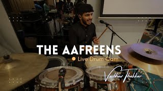 Live Drum Cam  The Aafreens  Vaibhav Thakkar [upl. by Dugas]