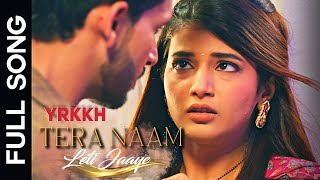 Tera Naam Leti Jaaye  YRKKH Sad Song  Armaan amp Abhira [upl. by Horst]