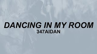 347aidan  Dancing in My Room Lyrics  dancing in my room swaying my feet  TikTok [upl. by Dewey]