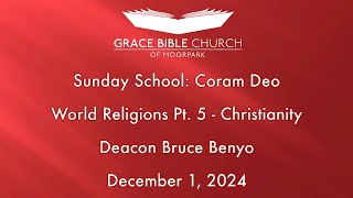 Coram Deo World Religions Pt 5 Christianity  December 1 2024 [upl. by Yroc714]