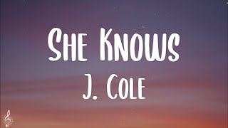 J Cole  She Knows Lyrics [upl. by Cuttie586]