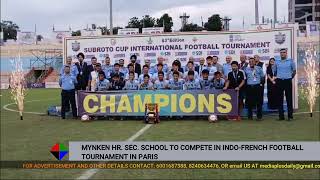 MYNKEN HR SEC SCHOOL TO COMPETE IN INDOFRENCH FOOTBALL TOURNAMENT IN PARIS [upl. by Athiste13]