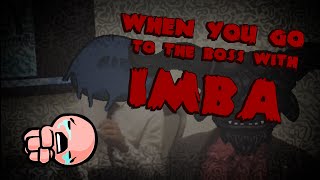 TboI When you go to the boss with IMBA [upl. by Zane632]