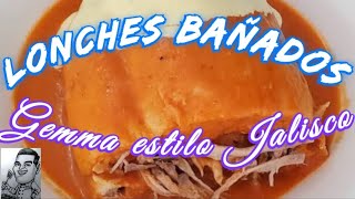 ¡Receta secreta de los Lonches Bañados estilo Gemma al descubierto [upl. by Lynd269]