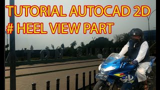 AUTOCAD 2D tutorial  9 HEEL VIEW PART [upl. by Yseult]