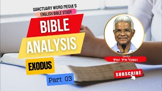 07 Bible Analysis  EXODUS Part 03 tabernacle Prof PM Varkey [upl. by Ivory167]