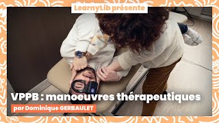 🏃 Rééducation vestibulaire  VPPB  manoeuvres thérapeutiques avec Dominique GERBAULET [upl. by Nauquf]