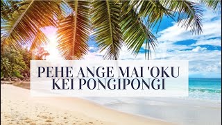 Pehe ange mai oku kei pongipongi [upl. by Dolphin]