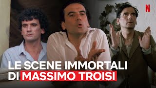 Le scene MIGLIORI che hanno reso IMMORTALE MASSIMO TROISI  Netflix Italia [upl. by Sivle]