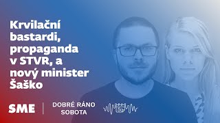 Dobré ráno sobota Krvilační bastardi propaganda v STVR a nový minister Šaško [upl. by Conrade]