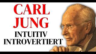 Carl Jung über intuitivintrovertierte Menschen die Schwierigkeiten und Vorteile in ihrem Leben [upl. by Jarrad609]