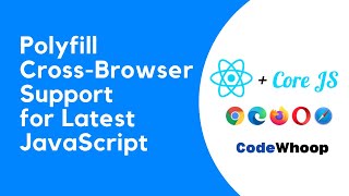 Polyfill  CrossBrowser Support for JavaScript Projects Support upto IE 8 using React amp Core JS [upl. by Notwal]