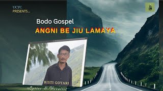 ll ANGNI BE JIU LAMA ll Bodo Gospel Song ll 2024 [upl. by Anayik891]