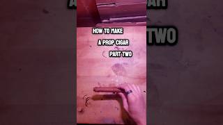 Prop cigar tutorial part 2 I hope this helps those of you looking for a good diy prop cigar video [upl. by Adnoved]