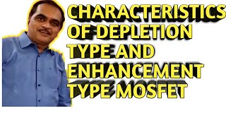 CHARACTERISTICS OF DEPLETION TYPE AND ENHANCEMENT TYPE MOSFET  SEMICONDUCTOR DEVICES  PART NO 41 [upl. by Trab]