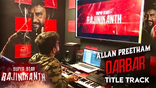 DARBAR  Title Track  BGM   ALLAN PREETHAM  Rajinikanth  AR Murugadoss  Anirudh [upl. by Hgielrahc]