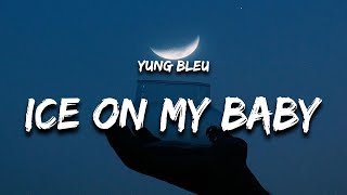 Yung Bleu  Ice On My Baby Lyrics [upl. by Oriaj534]