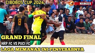 PEREBUTAN TAHTA JUARA‼️NRP FC VS PUCI FCGRAND FINAL CIBOBOS CUP 2024BABAK 2 [upl. by Tocs]