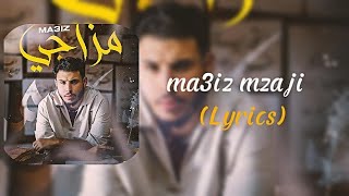 MA3IZ  Mazaji Lyrics [upl. by Ayotnom361]