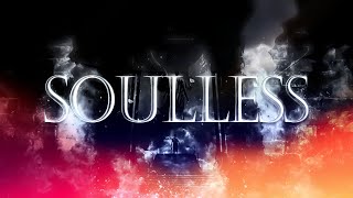 SOULLESS [upl. by Lativa]