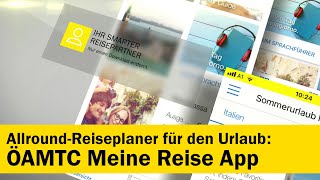 ÖAMTC Meine Reise App Smarter Reisepartner inkl Reiseführer und offline Stadtplan  ÖAMTC [upl. by Joanna109]